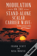 Modulation On The Stand-Alone Scalar Carrier Wave