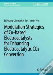 Modulation Strategies Of Cu-Based Electrocatalysts For Enhancing Electrocatalytic Co2 Conversion
