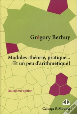 Capa do artigo Modules : Théorie, Pratique... Et Un Peu D'Arithmétique ! (2e Édition)