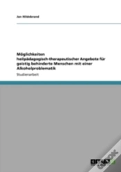 Capa do artigo Moglichkeiten Heilpadagogisch-Therapeutischer Angebote Fur Geistig Behinderte Menschen Mit Einer Alkoholproblematik