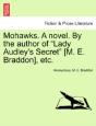 Mohawks. A Novel. By The Author Of "Lady Audley'S Secret" (M. E. Braddon), Etc. - Preview