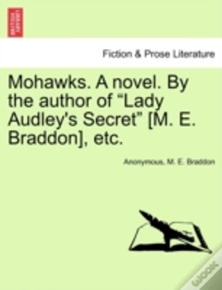 Capa do artigo Mohawks. A Novel. By The Author Of "Lady Audley'S Secret" (M. E. Braddon), Etc.