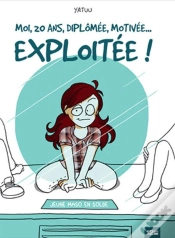 Capa do artigo Moi, 20 Ans, Diplômée, Motivée... Exploitée !
