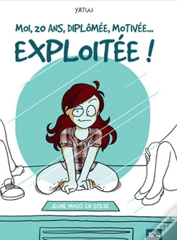 Capa do artigo Moi, 20 Ans, Diplômée, Motivée... Exploitée !