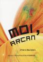 Moi, Arcan - Preview