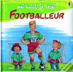 Capa do artigo Moi Aussi Je Serai ; Footballeur