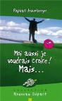 Moi Aussi Je Voudrais Croire ! Mais... - Preview