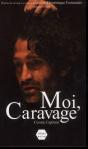 Moi, Caravage - Preview