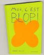 Moi, C'Est Blop ! - Preview