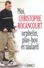 Moi Christophe Rocancourt ; Orphelin Play-Boy Et Taulard - Preview