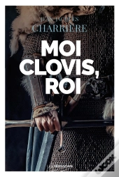 Moi Clovis, Roi