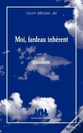 Moi, Fardeau Inherant Suivi De Incessants