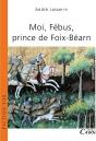 Moi, Fébus, Prince De Foix-Béarn - Preview