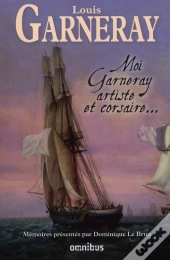 Moi  Garneray  Artiste Et Corsaire