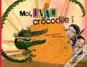 Moi, Ivan, Crocodile !