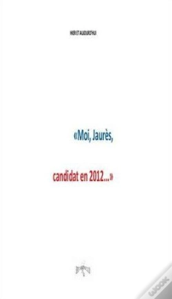 Capa do artigo Moi, Jaures, Candidat En 2012