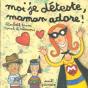 Moi Je Déteste, Maman Adore ! - Preview
