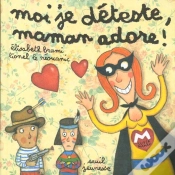 Capa do artigo Moi Je Déteste, Maman Adore !