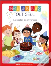 Moi Je Lis Tout Seul - Le Gouter D'Anniversaire (Coll. Premieres Lectures)