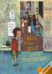 Moi Je Sais Tout Sur La Maitresse