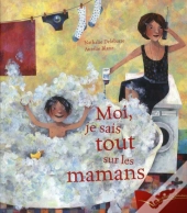Moi Je Sais Tout Sur Les Mamans