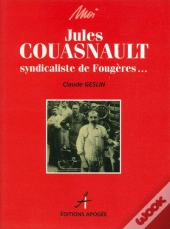 Moi Jules Couasnault Syndicaliste