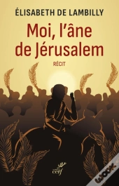 Moi, L'Âne De Jérusalem