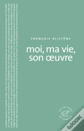 Moi, Ma Vie, Son Oeuvre