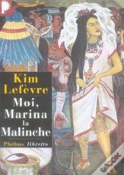 Moi, Marina La Malinche
