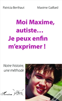 Capa do artigo Moi Maxime Autiste Je Peux Enfin M'Exprimer Notre Histoire Une Methode