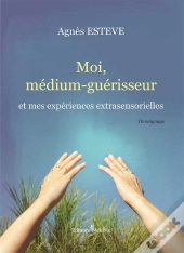 Moi, Medium-Guerisseur Et Mes Extrasensorielles