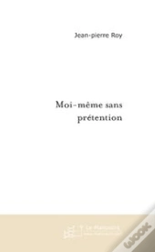 Moi-Même Sans Prétention