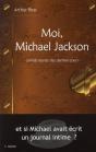 Moi, Michael Jackson ; Carnets Secrets Des Derniers Jours ; Et Si Mickael Avait Écrit Un Journal Intime ? - Preview