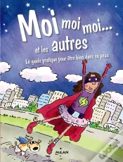 Capa do artigo Moi Moi Moi... Et Les Autres ; Le Guide Pratique Pour Être Bien Dans Sa Peau