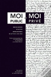 Moi Public Et Moi Privé Dans Les Mémoires Et Les Écrits Autobiographiques Du 17e Siècle
