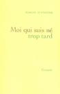 Moi Qui Suis Né Trop Tard - Preview
