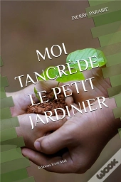 Moi, Tancrède, Le Petit Jardinier