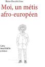 Moi, Un Métis Afro-Européen - Preview