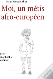 Moi, Un Métis Afro-Européen