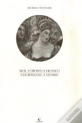 Moi, Veronica Franco, Courtisane A Venise