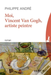 Moi, Vincent Van Gogh, Artiste Peintre