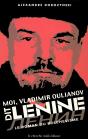 Moi, Vladimir Oulianov Dit Lenine ; Le Roman Du Bolchevisme - Preview