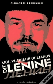 Capa do artigo Moi, Vladimir Oulianov Dit Lenine ; Le Roman Du Bolchevisme