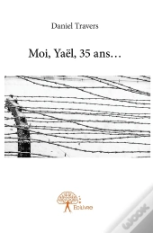 Moi, Yaël, 35 Ans...