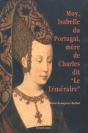 Moi, Ysabelle Du Portugal, Mere De Charles Dit Le Temeraire - Preview
