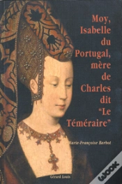 Capa do artigo Moi, Ysabelle Du Portugal, Mere De Charles Dit Le Temeraire