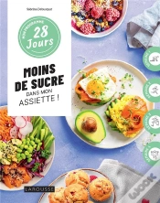 Capa do artigo Moins De Sucre Dans Mon Assiette : 1 Programme + 30 Recettes : Sans Culpabilité Et Sans Pression !