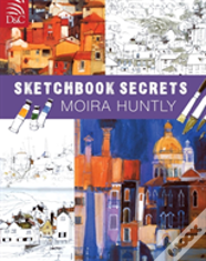 Moira Huntly'S Sketchbook Secrets