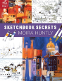 Moira Huntly'S Sketchbook Secrets - Preview
