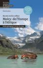 Moiry ; De L'Europe À L'Afrique ; Balade Géologique À Travers Le Temps - Preview